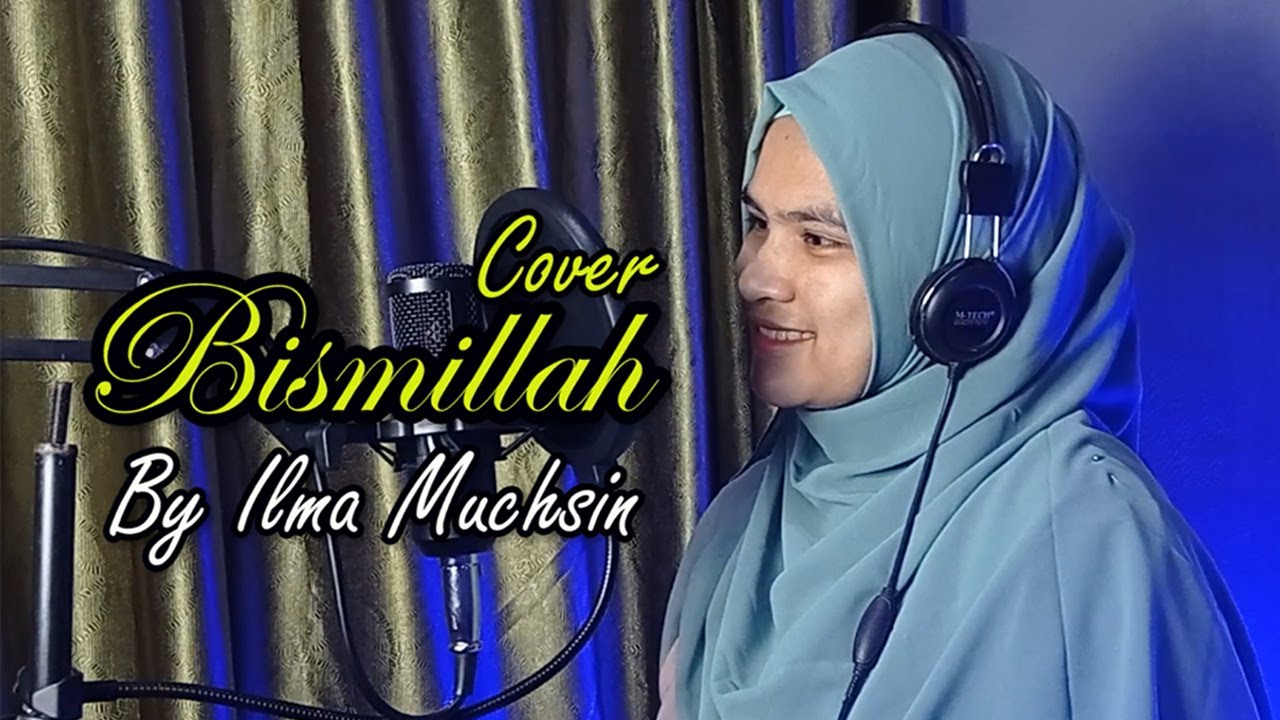 QASIDAH BISMILLAH cover by ILMA - YouTube