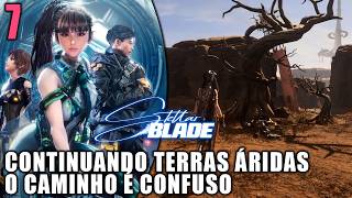 STELLAR BLADE #07- CONTINUANDO TERRAS ÁRIDAS E O CONFUSO CAMINHO (GAMEPLAY PS5 PT-BR)