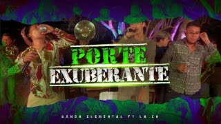 Porte Exuberante (Cumbia) -  Banda Elemental & La CH