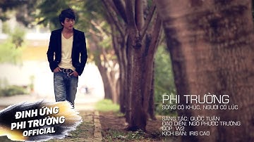 Sông Có Khúc Người Có Lúc | Đinh Ứng Phi Trường [MV OFFICIAL]