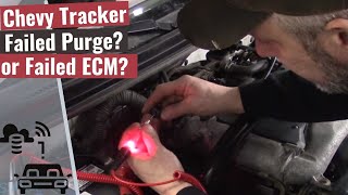 Chevy Tracker: Bad Purge Valve or Bad ECM?