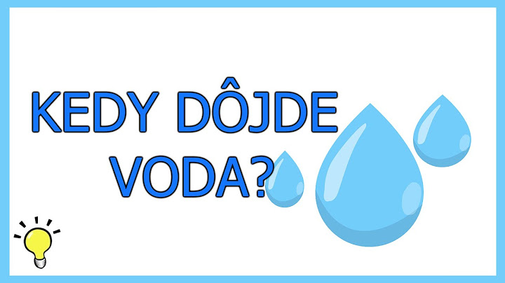 Kedy dôjde voda?