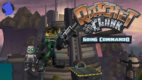 Ratchet and Clank: Going Commando – Part 3