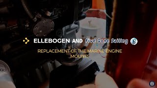 ELLEBOGEN | 3.REPLACEMENT OF THE MARINE ENGINE MOUNTS/ Five Gone Sailing