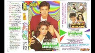 Akele Hum Akele Tum  Eagle Jhankar   == Side A