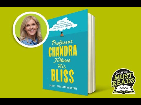 Sinéad & Rick's Must Reads - Professor Chandra Follows His Bliss by Rajeev Balasubramanyam