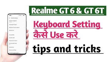 Realme GT & GT 6T How to Use Keyboard Setting | Keyboard Setting Kaise Use kare tips and tricks