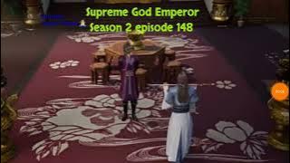 Supreme God Emperor Season 2 episode 148 sub indo | Versi cerita