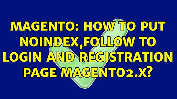 Magento: How to put NOINDEX,FOLLOW to login and registration page Magento2.x?