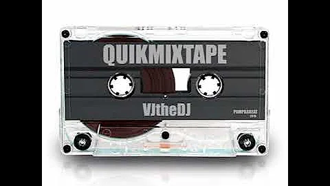 Quikmixtape - VJtheDJ (pumpdabeat)