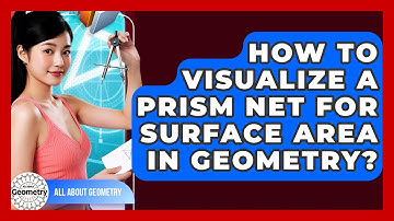 How To Visualize A Prism Net For Surface Area In Geometry? - All About Geometry