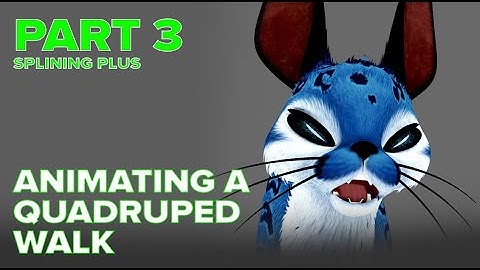 Part 3 Animating a Quadruped Walk - Splining Plus