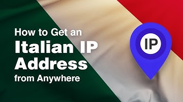 How to Get an Italian IP Address from Anywhere