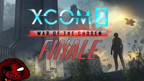 Mystery Plays: XCOM 2 (War Of The Chosen) MODDED - FINALE