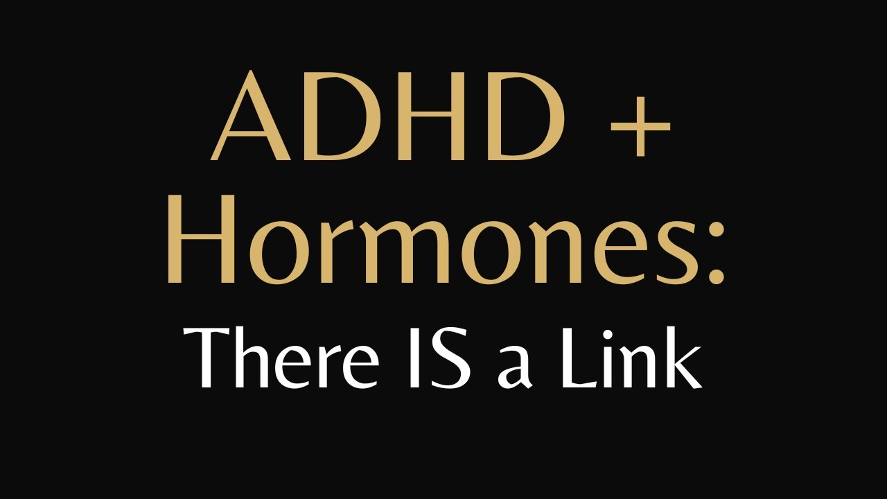 ADHD Hormones There IS A Link on Estrogen PMDD And Self Care adhd-hormones-there-is-a-link-on-estrogen-pmdd-and-self-care