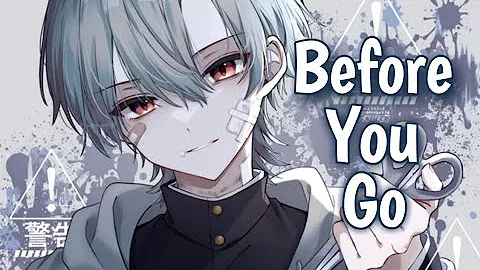 Nightcore~ Before you go (somberboom lyrics)