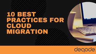10 best practices for cloud migration.