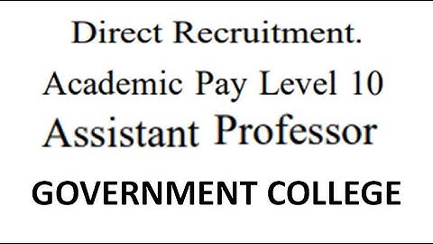 Govt. College Permanent Direct Recruitment Assistant Professor Vacancies with 7th CPC | Rs 57,700pm