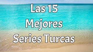 Las 15 Mejores Series y Telenovelas TURCAS - TvyNovelas