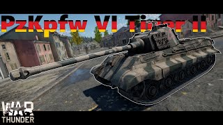 War Thunder | Tiger II (H) | Der Königstiger schlägt zurück