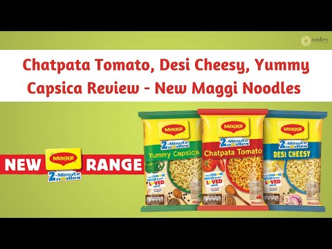 Chatpata Tomato, Desi Cheesy, Yummy Capsica Review - New Maggi Noodles | Mishry Reviews