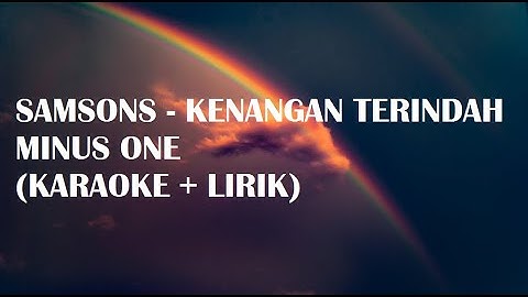 Samsons ~ Kenangan Terindah (Versi Karaoke) - HD Audio