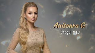 Anisoara G - Dragul meu (Official Audio)