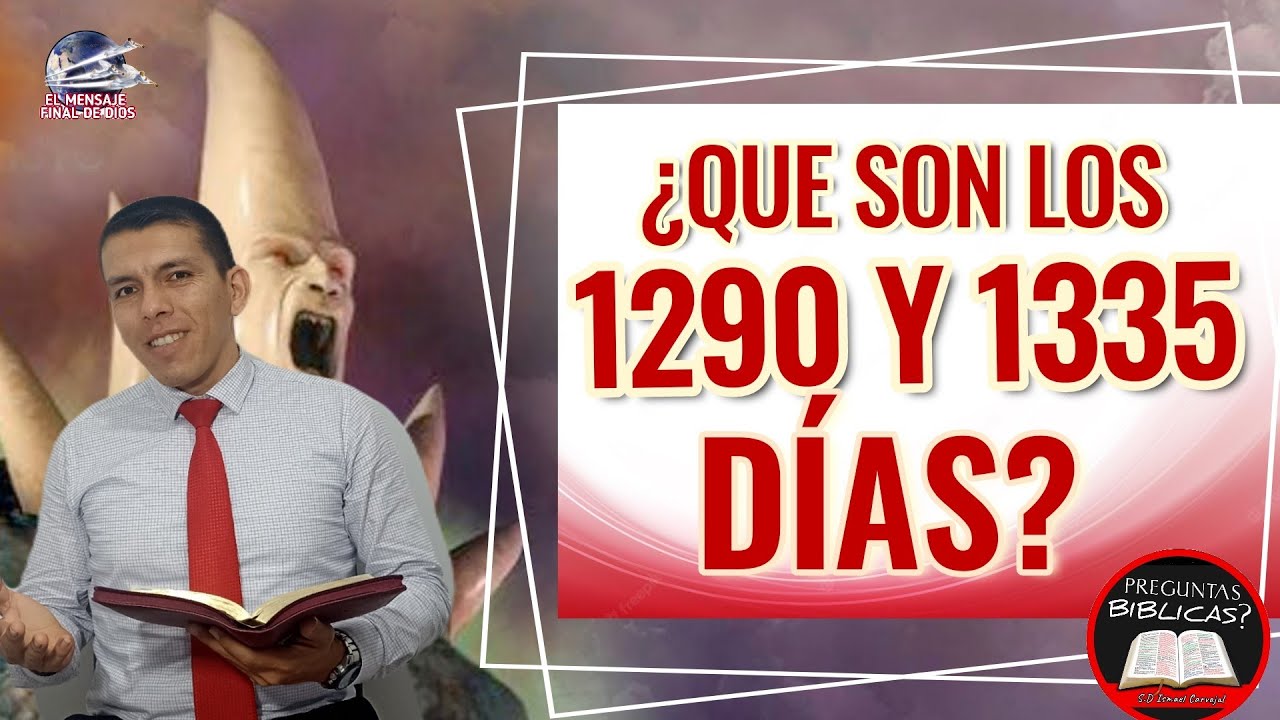 ♦️ 30- ¿QUE SON LOS 1290 y 1335 DÍAS? - YouTube