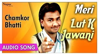 #merilutkjawani #chamkorbhatti #punjabisongs #punjabi #priyaaudio
don't forget to hit like, comment & share !! album : mainu maargi
garibi song meri lut k ...