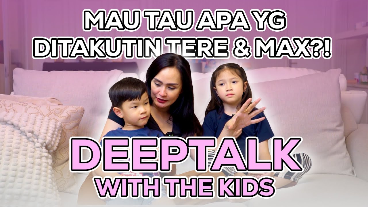 OBROLAN PENTING DEEPTALK DENGAN THE KIDS! Max & Tere Tanya Hal Ini Ke Mommy?