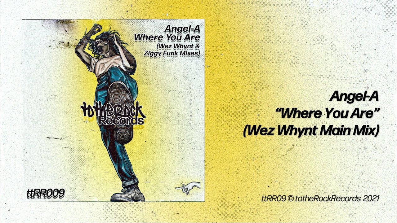 "Where you are" -  Angel A  (Wez Whynt Main Mix)