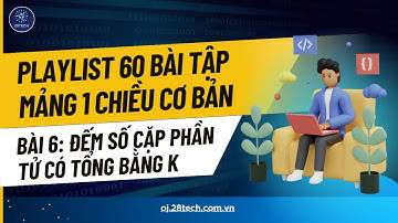 #6. Đếm cặp số có tổng bằng K trong mảng