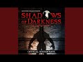 Shadows of darkness