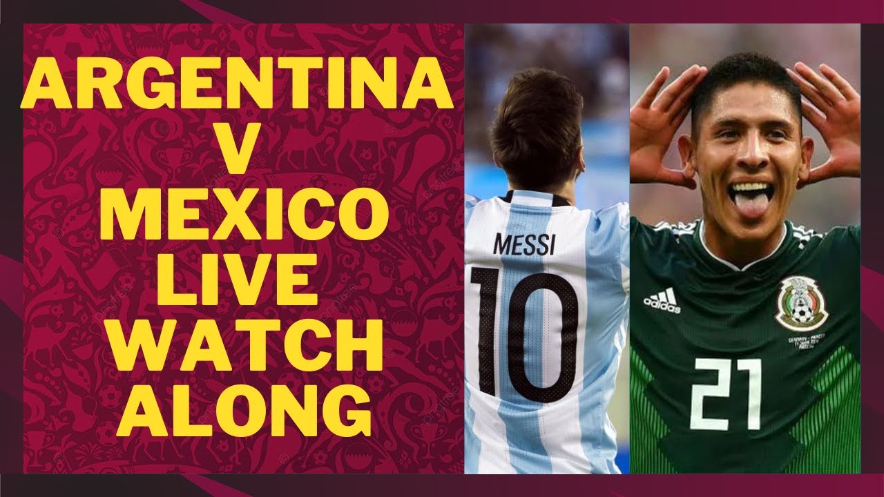 Argentina V Mexico Live Watchalong | Qatar World Cup 2022 - YouTube
