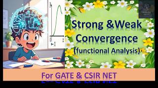 Strong & Weak Convergence in IPS, Functional Analysis (Lec-25) For GATE,CSIRNET,NBHM