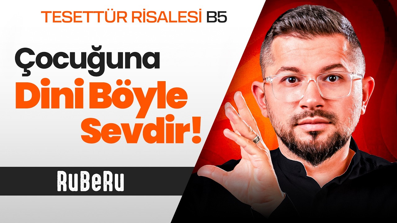 Çocuğa Din Böyle Sevdirilir! | Tesettür Risalesi B5 | Ruberu B41