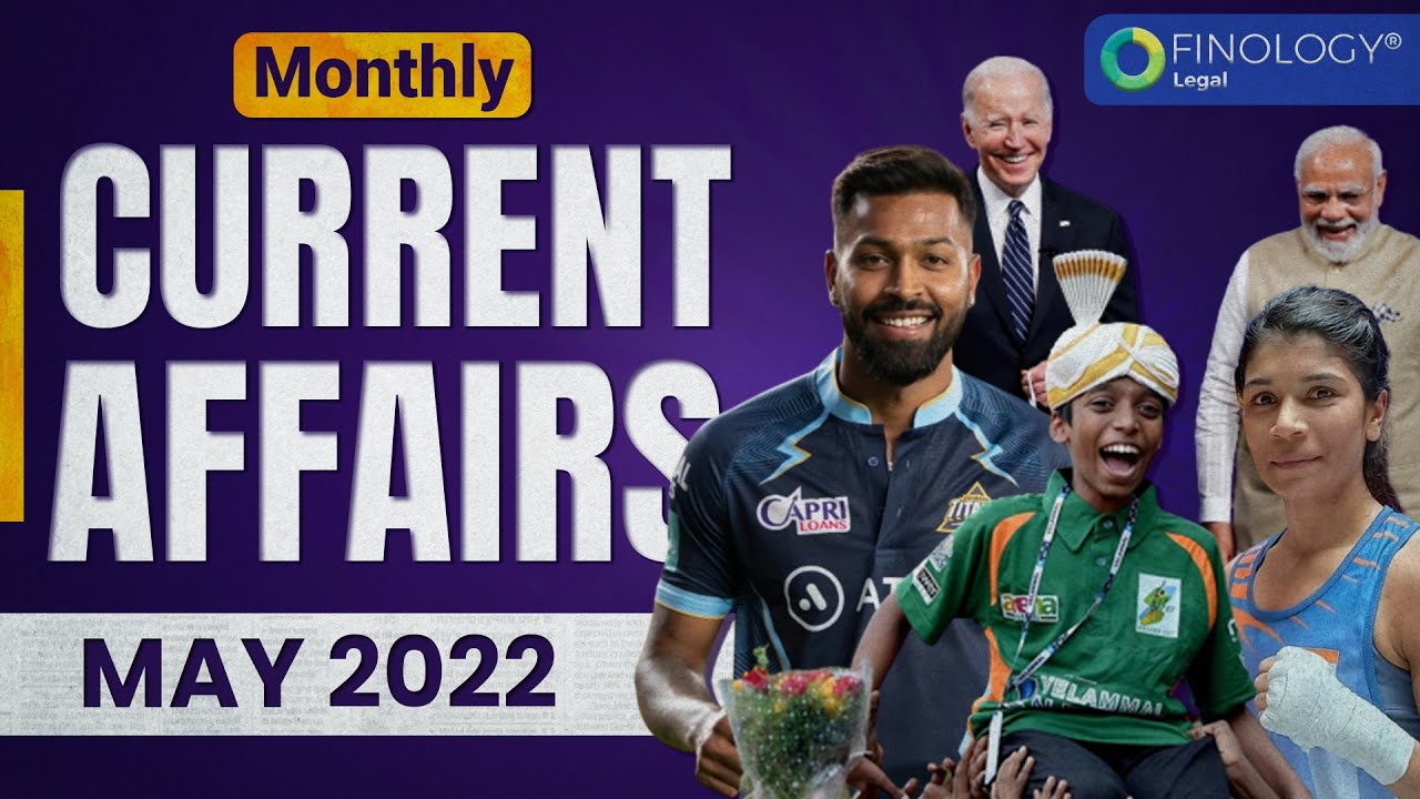 May 2022 | Monthly Current Affairs | Competitive Exams