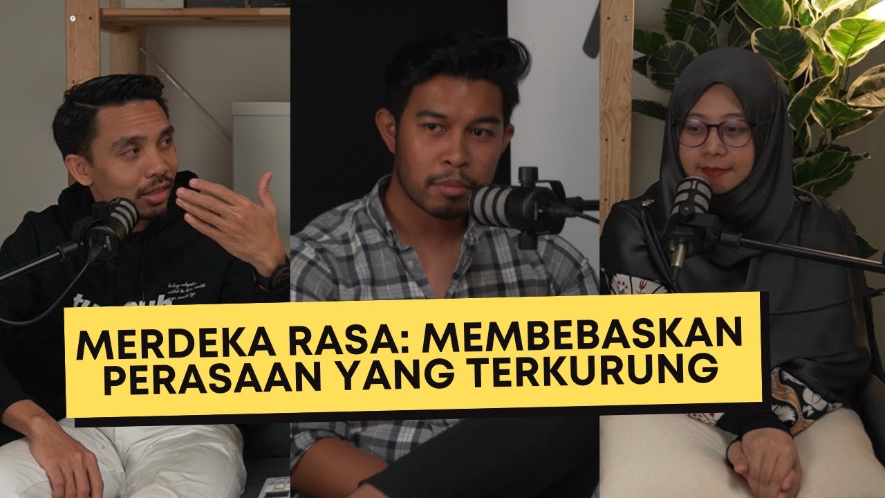 Merdeka Rasa: Membebaskan perasaan yang terkurung I Podcast Tentang Kita