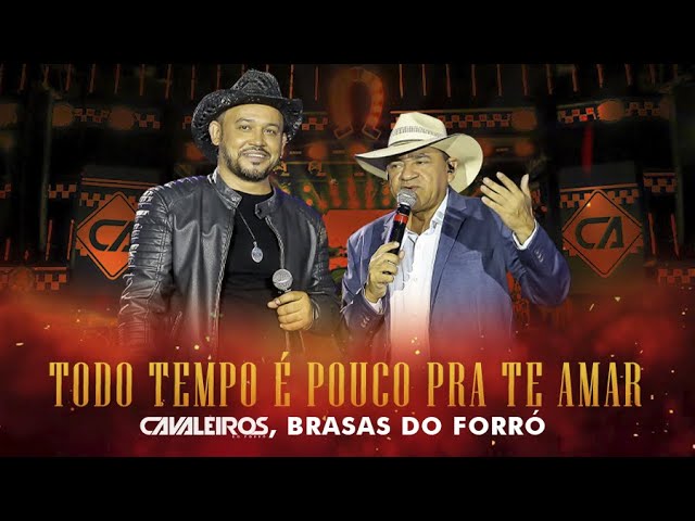 Brasas do Forro - Todo o Tempo E Pouco pra Te Amar