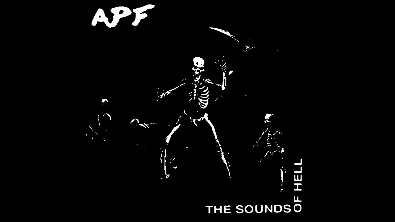 APF - The Sounds Of Hell [2022 D-beat Raw Punk]
