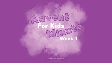 Advent Minute for Kids Week 1