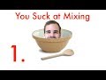 You Suck at Mixing #1: Preparing Your Track for a Mixdown