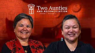 Two Aunties and Reconciliation S1 Ep 07
