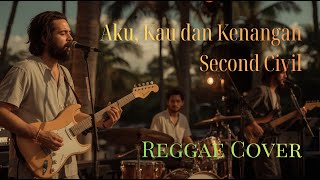 Aku, Kau & Kenangan - Second Civil | Reggae Cover