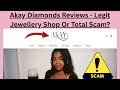 Akay Diamonds Reviews - Legit Jewellery Shop Or Total Scam?