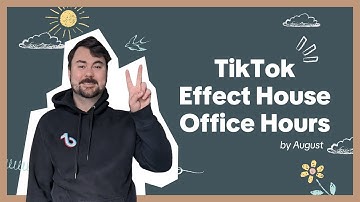 Ep. 26 TikTok Effect House Office Hours with August (Oct 3, 2023)