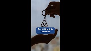 Top 10 de los mejores Airbnb de Costa Rica