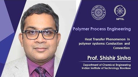 Lecture 19- Heat Transfer Phenomenon in polymer systems: Conduction and Convection