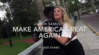 Julian Samuels - "Make America Great Again"