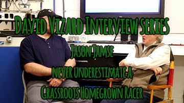 David Vizard interview series Grass-roots Homegrown racer Jason James